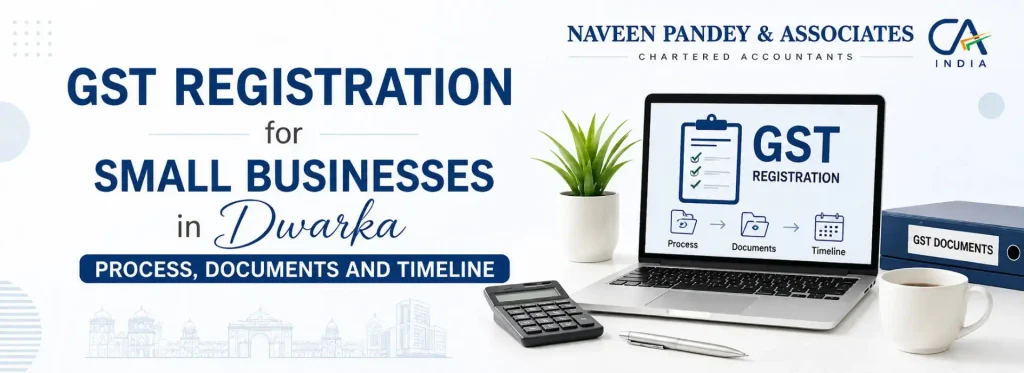 GST Registration for Small Businesses in Dwarka